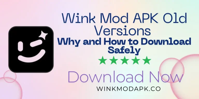 Wink Mod APK Old Versions Why and How to Download Safely